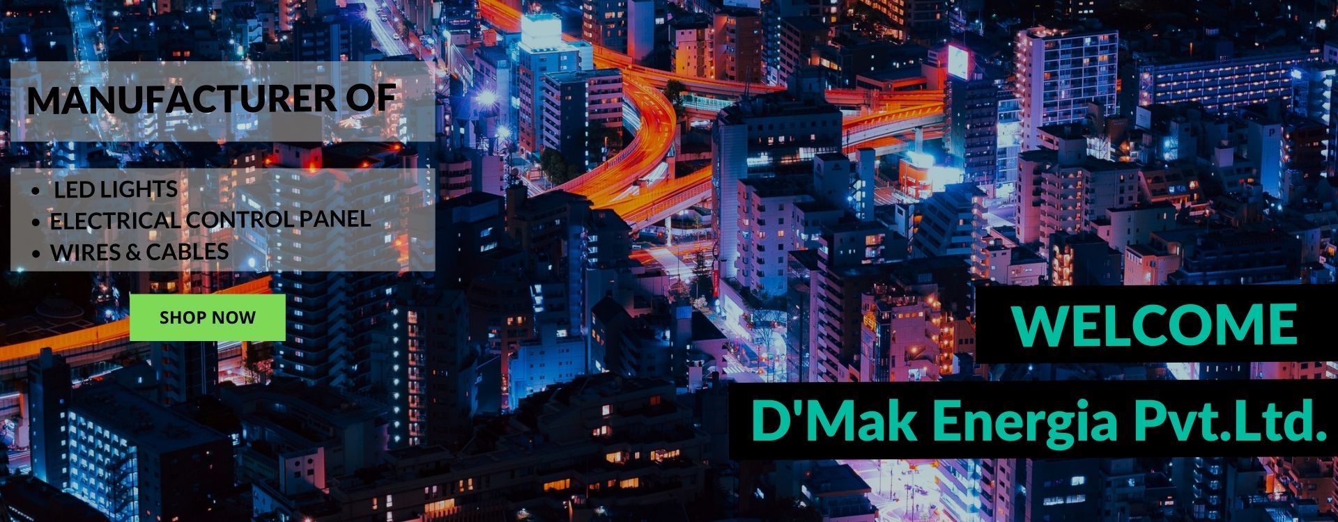 LED Lights, Electrical Control Panel, Wires and cables manufacture in-India | Dmak Energia